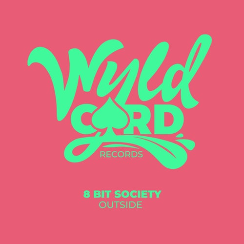 8 Bit Society - Outside (24-7) [WYLD139C]